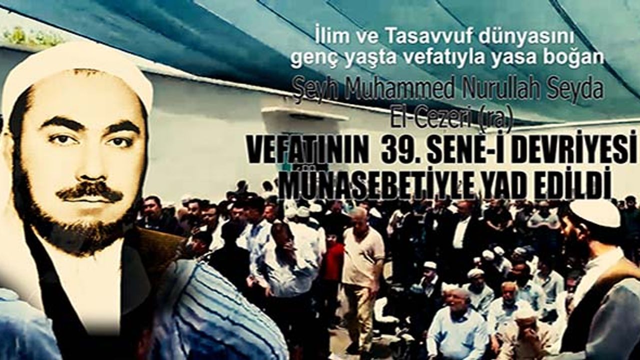 Şeyh M. Nurullah Seyda aramızdan ayrılışının 39. yıldönümünde dualarla anıldı