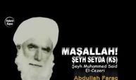 Şeyh Seyda Maşallah! - Abdullah Faraç - İlahi