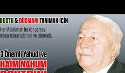 3 Önemli Yahudi ve Haim Nahum Doktrinini Prof. Dr. Necmettin Erbakan anlatıyor