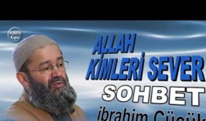 Allah Kimleri Sever - İbrahim Cücük - Sohbet