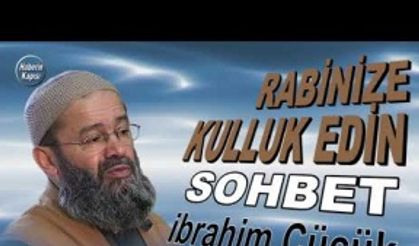 Rabbinize Kulluk Edin - İbrahim Cücük - Sohbet