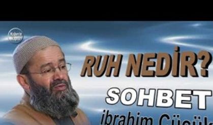 Ruh Nedir? - İbrahim Cücük - Sohbet