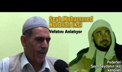 Şeyh Muhammed Nurullah (ks) Vefatı - Molla Beşir Malkaç Anlatılıyor