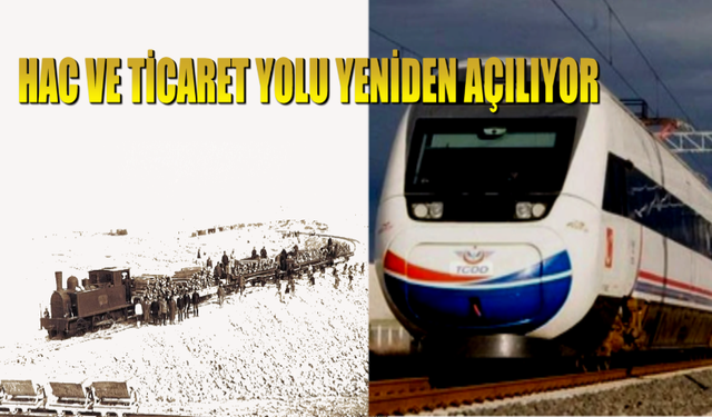 Hicaz demiryolu yeniden canlanıyor!