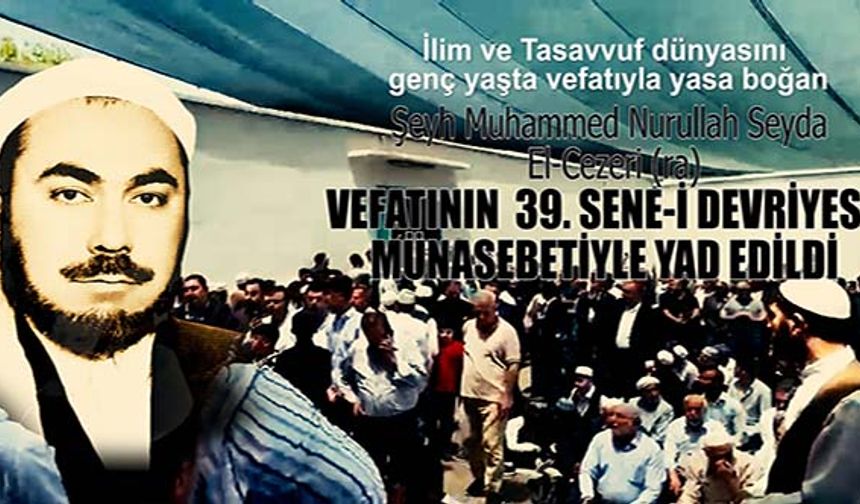 Şeyh M. Nurullah Seyda aramızdan ayrılışının 39. yıldönümünde dualarla anıldı