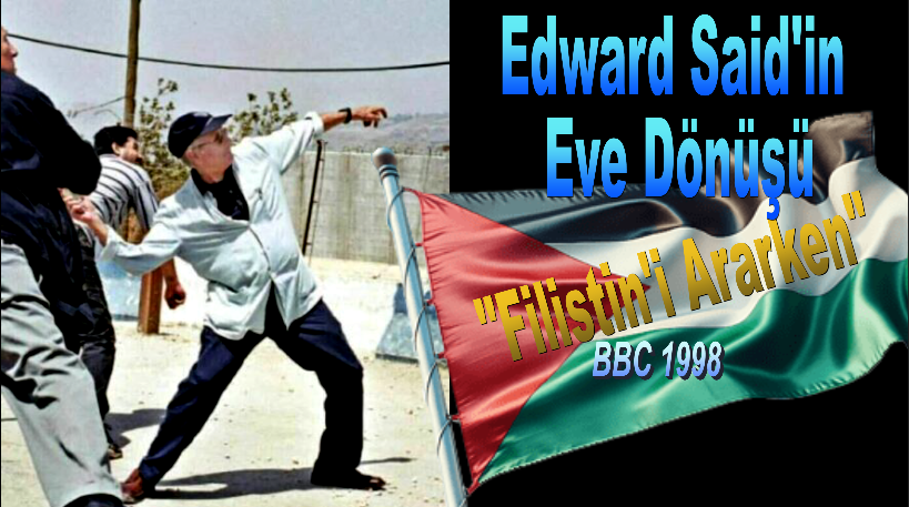 Filistin'i Ararken - Edward Said'in Eve Dönüşü